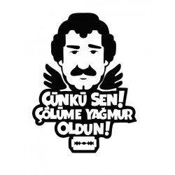Araç Stickeri Müslüm Gürses Sen Çölüme Yağmur Oldun