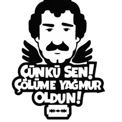 Araç Stickeri Müslüm Gürses Sen Çölüme Yağmur Oldun