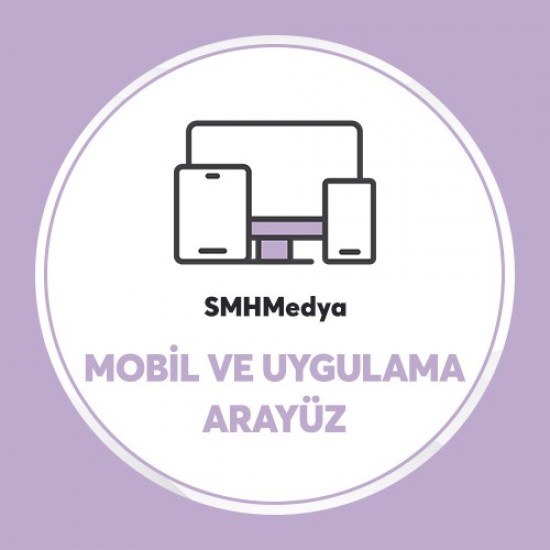 Mobil ve Uygulama Arayüzü Mobil ve Uygulama Arayüzü