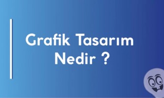Grafik Tasarım Nedir ?